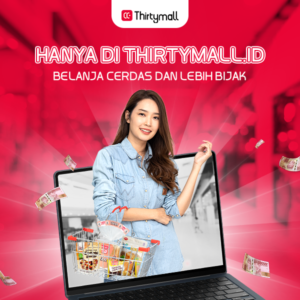 Kenapa belanja di Thirtymall?